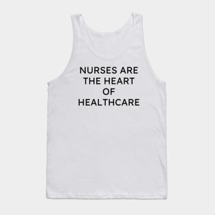 Nurses are the heart of healthcare Tank Top